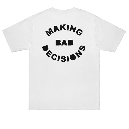 Making Bad Decisions Tshirt - Essentials Relaxed Tee